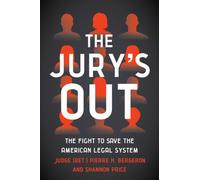 The Jury's Out : The Fight to Save the American Legal System