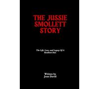 The Jussie Smollett Story: The Life, Love, and Legacy Of A Resilient Star.