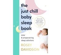 The Just Chill Baby Sleep Book: Easy and Empowering Sleep Solutions (Hardback) - Rosey Davidson Book