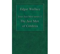 The Just Men of Cordova: Volume 3 (Four Just Men series)