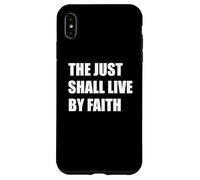 THE JUST SHALL LIVE BY FAITH Case for iPhone XS Max