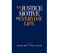 The Justice Motive in Everyday Life
