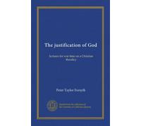The justification of God: lectures for war-time on a Christian theodicy