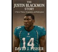 The Justin Blackmon Story: A Tale of Talent, Temptation, and Redemption