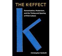 The K-Effect: Romanization, Modernism, and the Timing and Spacing of Print Culture