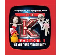 The K Factor: So you think you can knit?