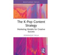 The K-Pop Content Strategy : Marketing Models for Creative Success