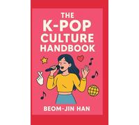The K-Pop Culture Handbook