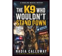 The K9 Who Wouldn't Stand Down: A Ridgeline Medical Mystery