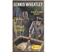 The Ka of Gifford Hillary (A Black Magic Story): Written by Dennis Wheatley, 1969 Edition, (n.i.) Publisher: Arrow Bks. [Paperback]