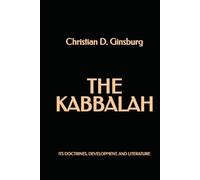 The Kabbalah: Its Doctrines, Development, and Literature