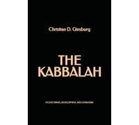 The Kabbalah: Its Doctrines, Development, and Literature