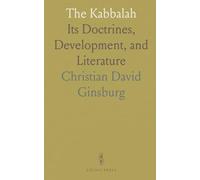 The Kabbalah: Its Doctrines, Development, and Literature