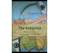 The Kabbalah: The Hebrew letters - a journey into Jewish Mysticism