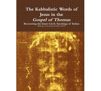The Kabbalistic Teachings of Jesus in the Gospel of Thomas