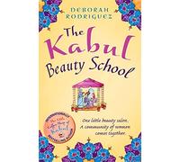 The Kabul Beauty School by Rodriguez, Deborah (April 24, 2014) Paperback