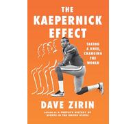 The Kaepernick Effect: Taking a Knee, Changing the World