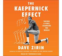 The Kaepernick Effect: Taking a Knee, Changing the World