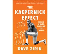 The Kaepernick Effect: Taking a Knee, Changing the World