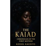 THE KAIAD: CHRONICLES OF THE FIRST MOTHER