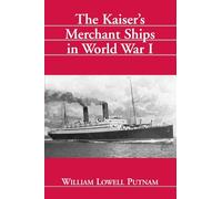The Kaiser Merchant Ships in World War I
