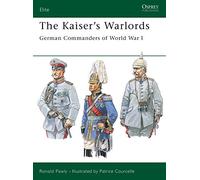 The Kaiser's Warlords - German Commanders of World War I - 97 (Elite) - Osprey Publishing