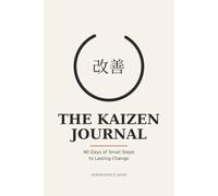 The Kaizen Journal: 90 Days of Small Steps and Habit Building the Japanese Way