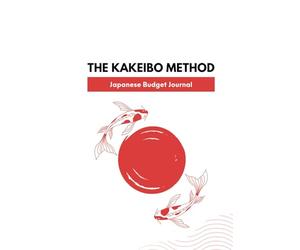The Kakeibo Method - Japanese Budget Journal: Discover the Intuitive Japanese Approach to Mindful Money Management | Japanese Budget Book | Personal Expense Tracker for Bookkeeping Budgeting