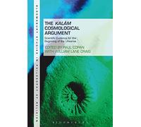 The Kalam Cosmological Argument, Volume 2: Scientific Evidence for the Beginning of the Universe (Bloomsbury Studies in Philosophy of Religion)
