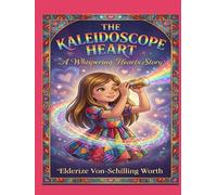 The Kaleidoscope Heart: A Whispering Hearts Story (The Whispering Hearts Series)