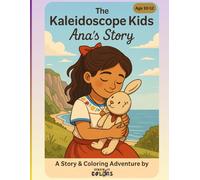 The Kaleidoscope Kids - Ana's Story