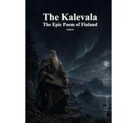 The Kalevala: The Epic Poem of Finland