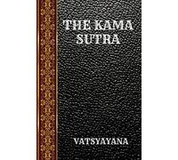 THE KAMA SUTRA: BY VATSYAYANA (CLASSIC BOOKS)