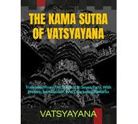 THE KAMA SUTRA OF VATSYAYANA | an Original 1883 | Illustrated: Translated From The Sanscrit. In Seven Parts, With Preface, Introduction, And Concluding Remarks