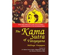 The Kama Sutra of Vatsyayana: [Annotated] Ancient Wisdom on Love, Pleasure, and Intimacy