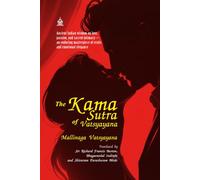 The Kama Sutra of Vatsyayana: [Annotated] Ancient Wisdom on Love, Pleasure, and Intimacy