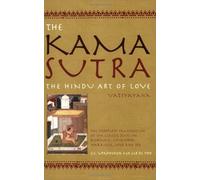 The Kama Sutra: The Hindu Art of Love - A Complete Translation from the Original Sanskrit