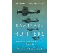 The Kamikaze Hunters - Fighting for the Pacific: 1945