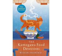 The Kamogawa Food Detectives: The Heartwarming Japanese Bestseller