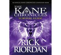 The Kane Chronicles Survival Guide by Rick Riordan