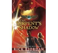 The Kane Chronicles: The Serpent's Shadow: Written by Rick Riordan, 2012 Edition, (First Edition First Impression) Publisher: Puffin [Hardcover]