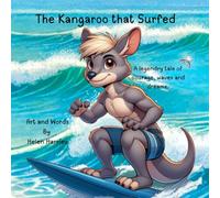 The Kangaroo That Surfed: A legendry tale of courage, waves, and dreams