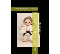 The Karate That Chose Me: A Practical and Human Guide to Para Karate (from a para karateka)