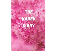 The Karen Diary: The perfect gift for people named KAREN, 120 Pages Lined Journal Paper, Custom Name Notebook
