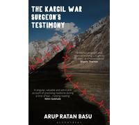 The Kargil War Surgeon's Testimony