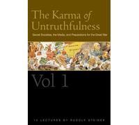 The Karma of Untruthfulness: Volume 1: Secret Societies, the Media, and Preparations for the Great War (Cw 173): v. 1 (The Karma of Untruthfulness: ... Media, and Preparations for the Great War)