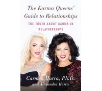 The Karma Queen's Guide to Relationships: The Truth About Karma in Relationships