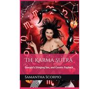 The Karma Sutra: Scorpio’s Stinging Sex, and Cosmic Payback