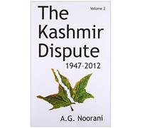 The Kashmir Dispute 1947-2012: Volume 2