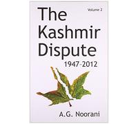 The Kashmir Dispute-1947-2012, Volume 2